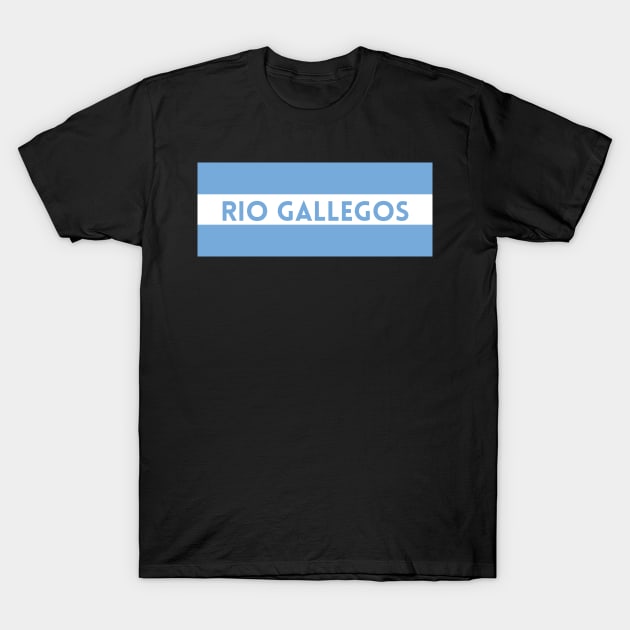 Rio Gallegos City in Argentina Flag T-Shirt by aybe7elf